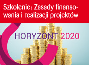 Szkolenie: Zasady finansowania i realizacji projektów - Horyzont 2020